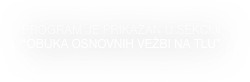 PROGRAM JE PRIKAZAN U SEKCIJI 
“OBUKA OSNOVNIH VEŽBI NA TLU”
