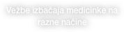 Vežbe izbačaja medicinke na razne načine