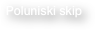 Poluniski skip